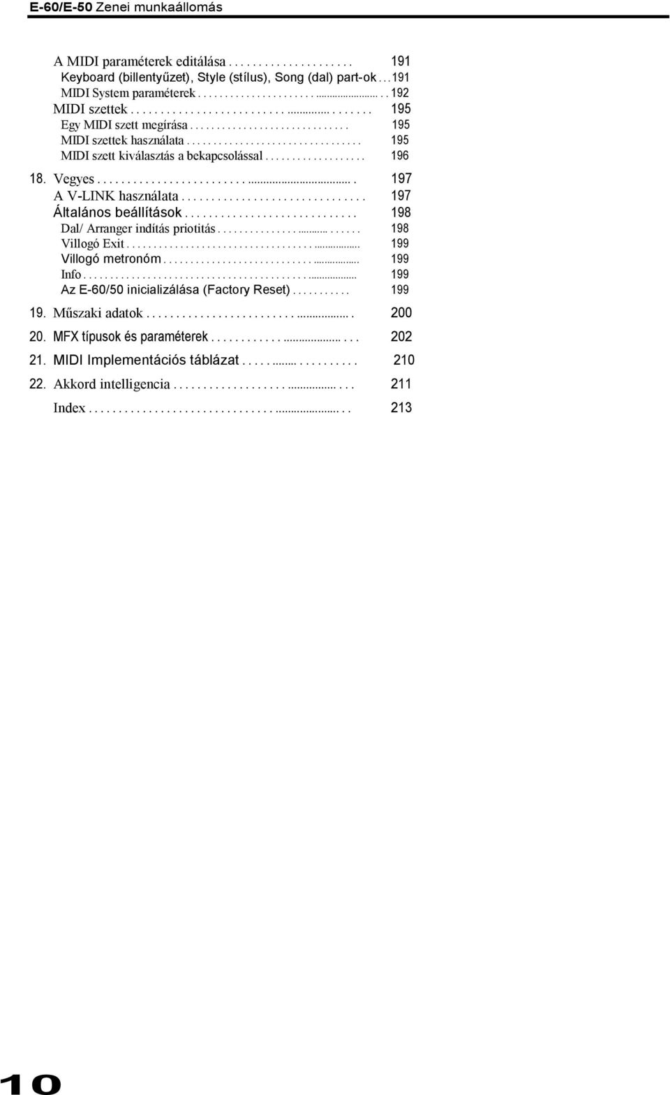 Általános beállítások 198 Dal/ Arranger indítás priotitás 198 Villogó Exit 199 Villogó metronóm 199 Info 199 Az E-60/50 inicializálása