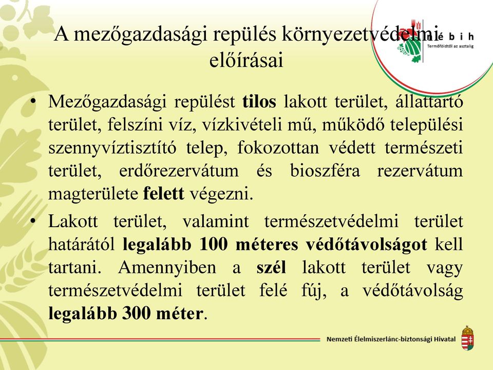 bioszféra rezervátum magterülete felett végezni.