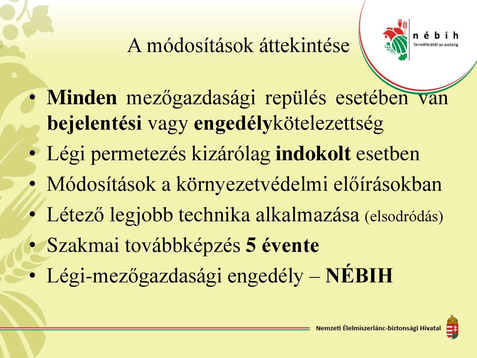 esetben Módosítások a környezetvédelmi előírásokban Létező legjobb technika