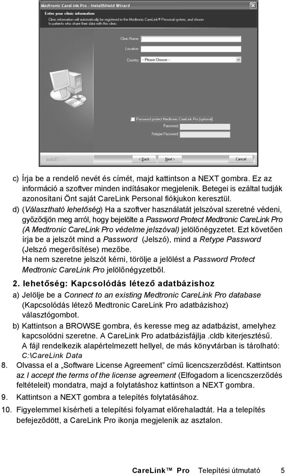 d) (Választható lehetőség) Ha a szoftver használatát jelszóval szeretné védeni, győződjön meg arról, hogy bejelölte a Password Protect Medtronic CareLink Pro (A Medtronic CareLink Pro védelme