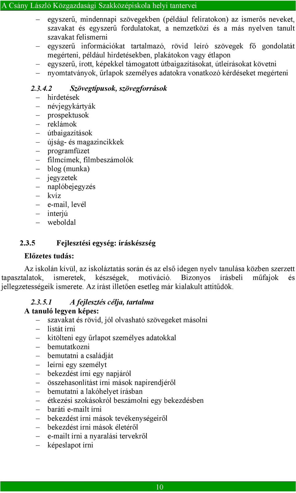 űrlapok személyes adatokra vonatkozó kérdéseket megérteni 2.3.4.