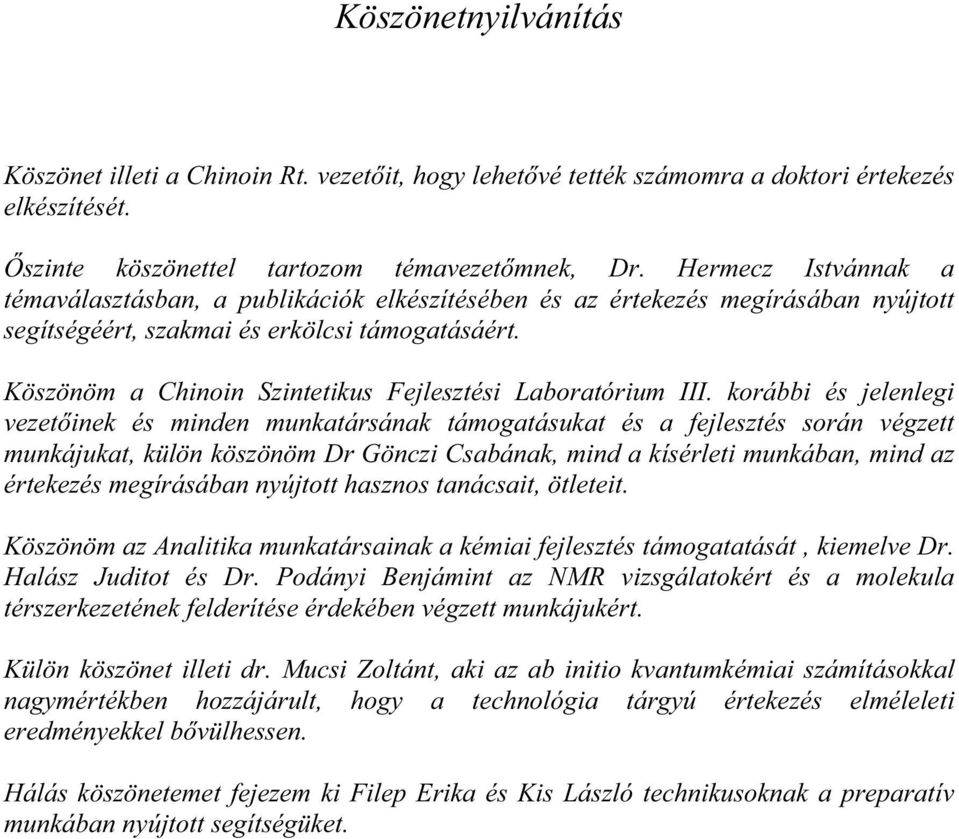 Köszönöm a Chinoin Szintetikus Fejlesztési Laboratórium III.