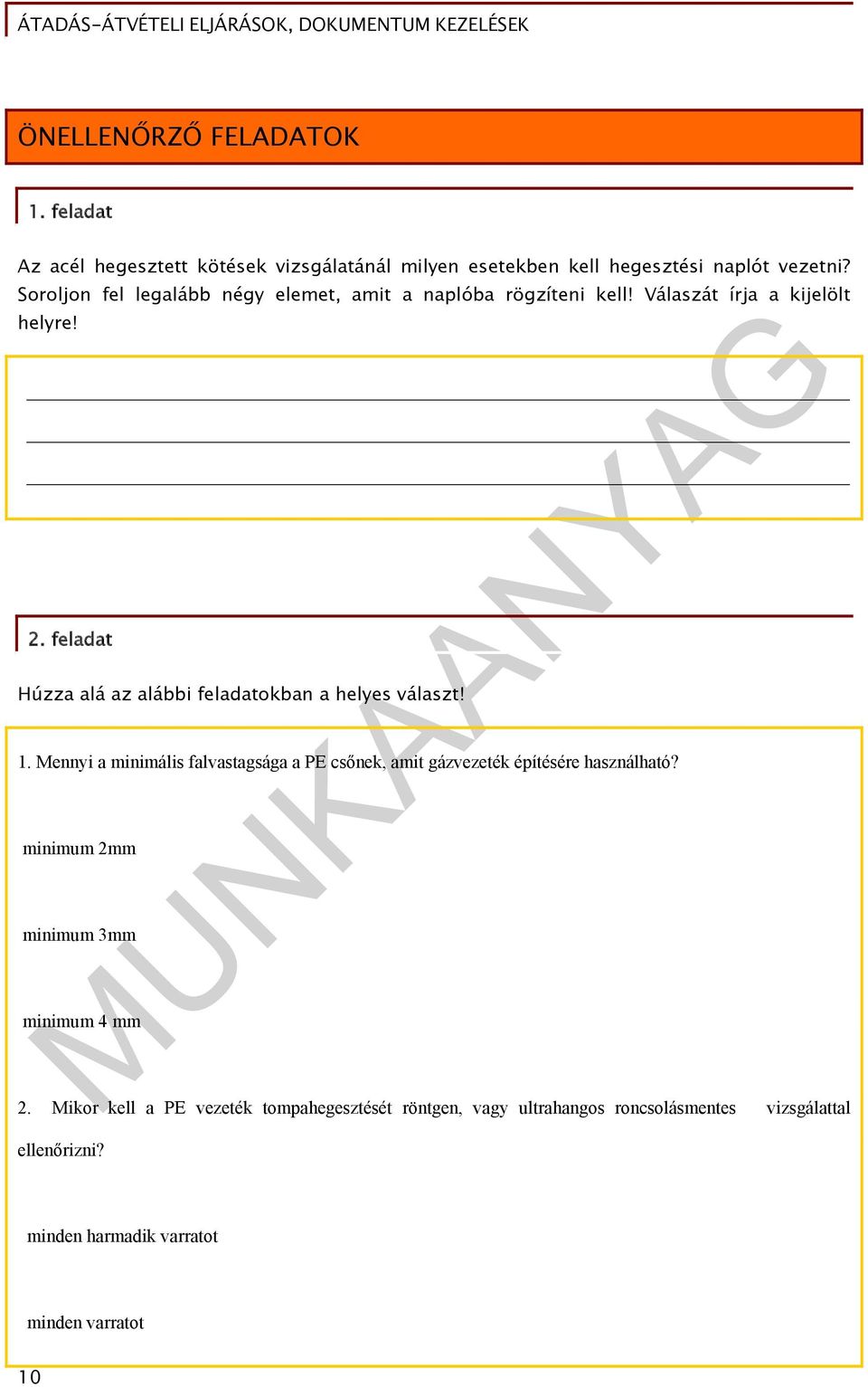 feladat Húzza alá az alábbi feladatokban a helyes választ! 1.