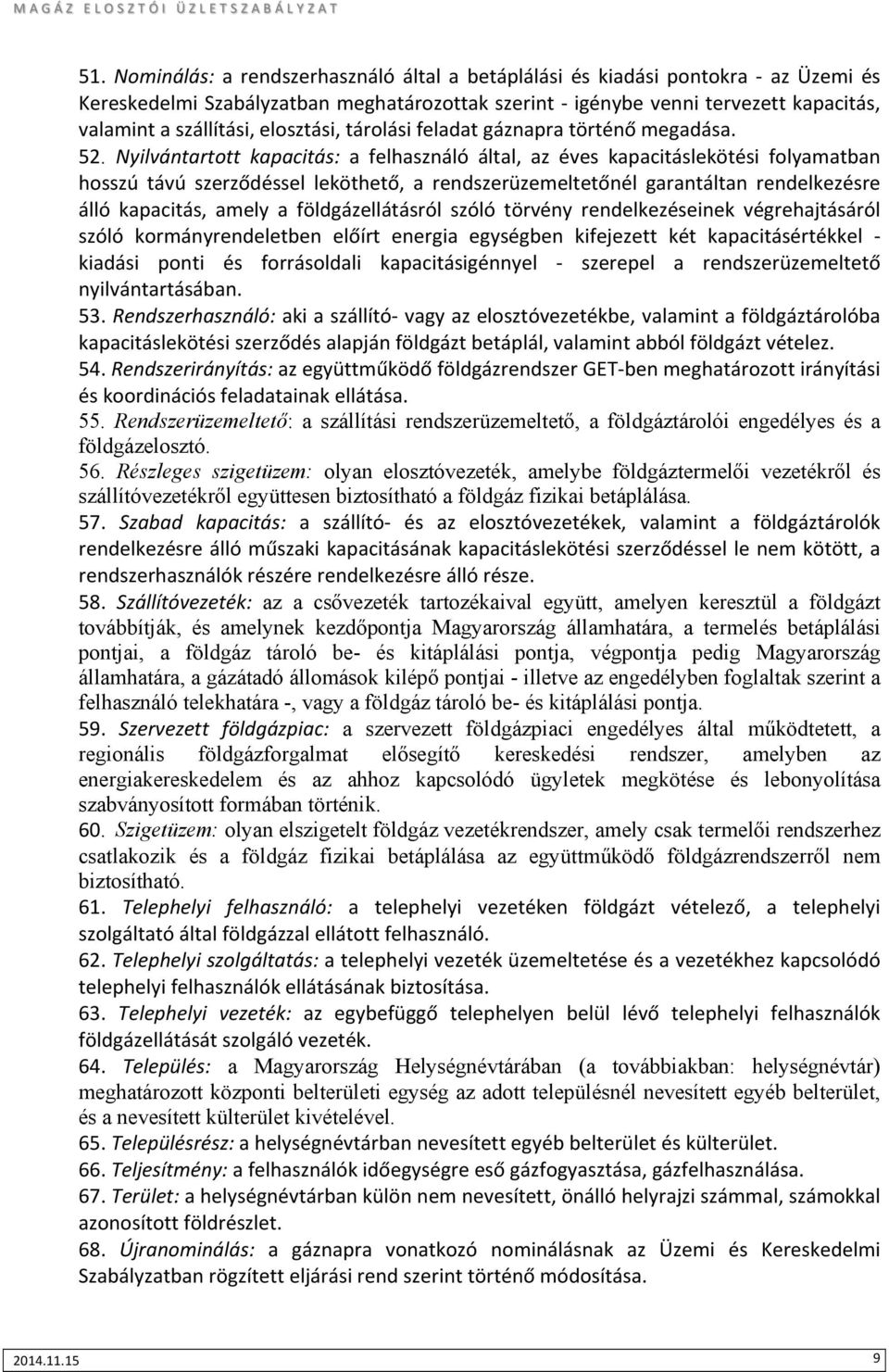 valamintaszállítási,elosztási,tárolásifeladatgáznapratörténőmegadása. 52.