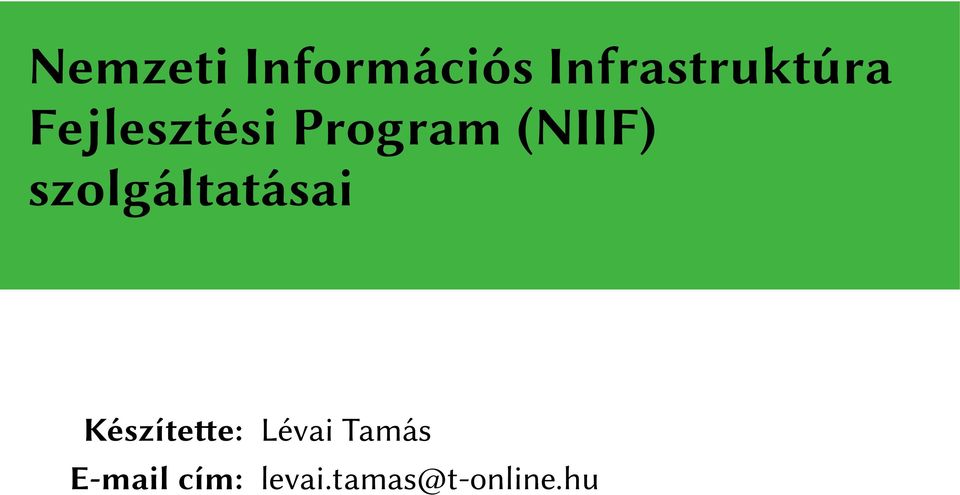 Program (NIIF) szolgáltatásai