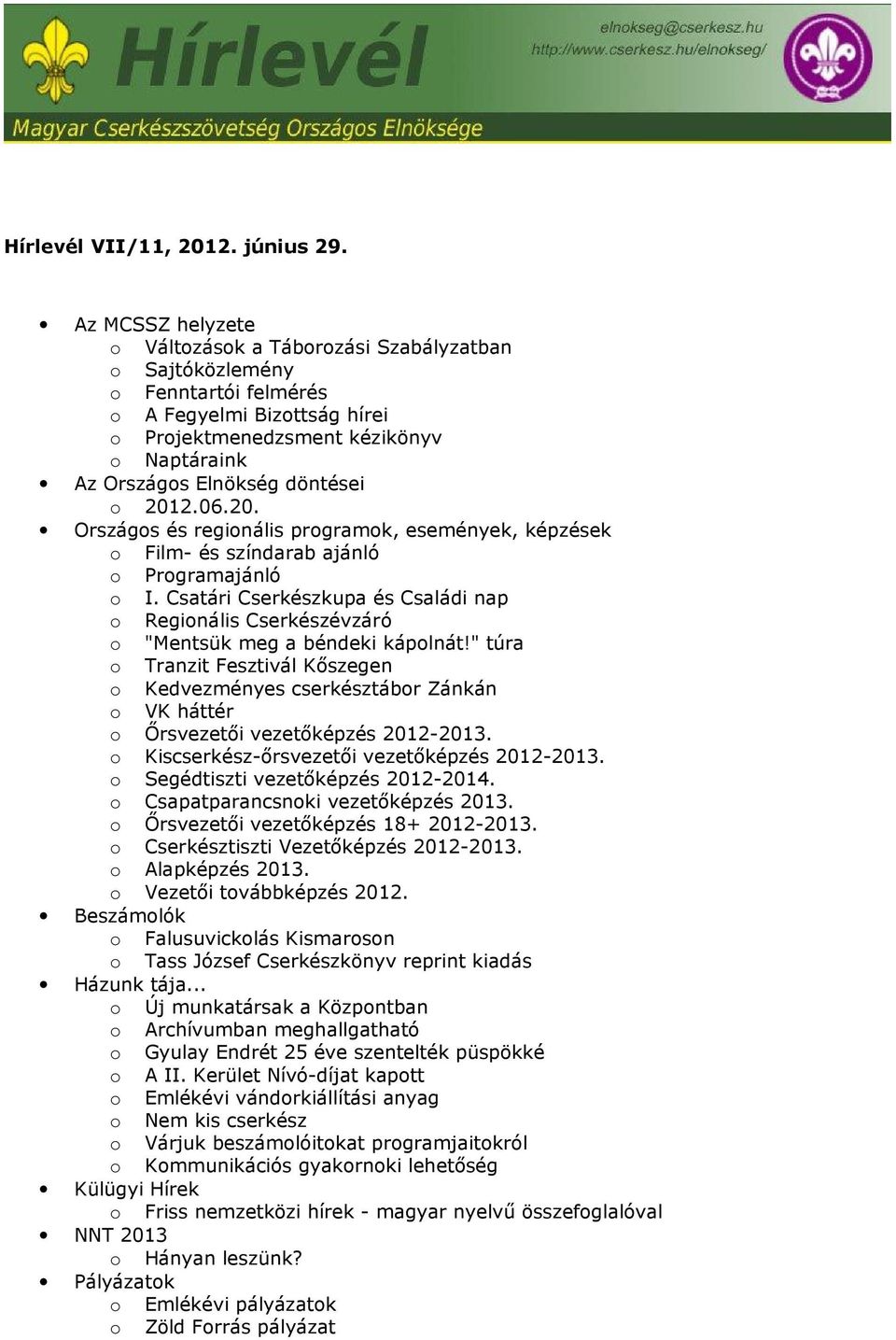 o 2012.06.20. Országos és regionális programok, események, képzések o Film- és színdarab ajánló o Programajánló o I.