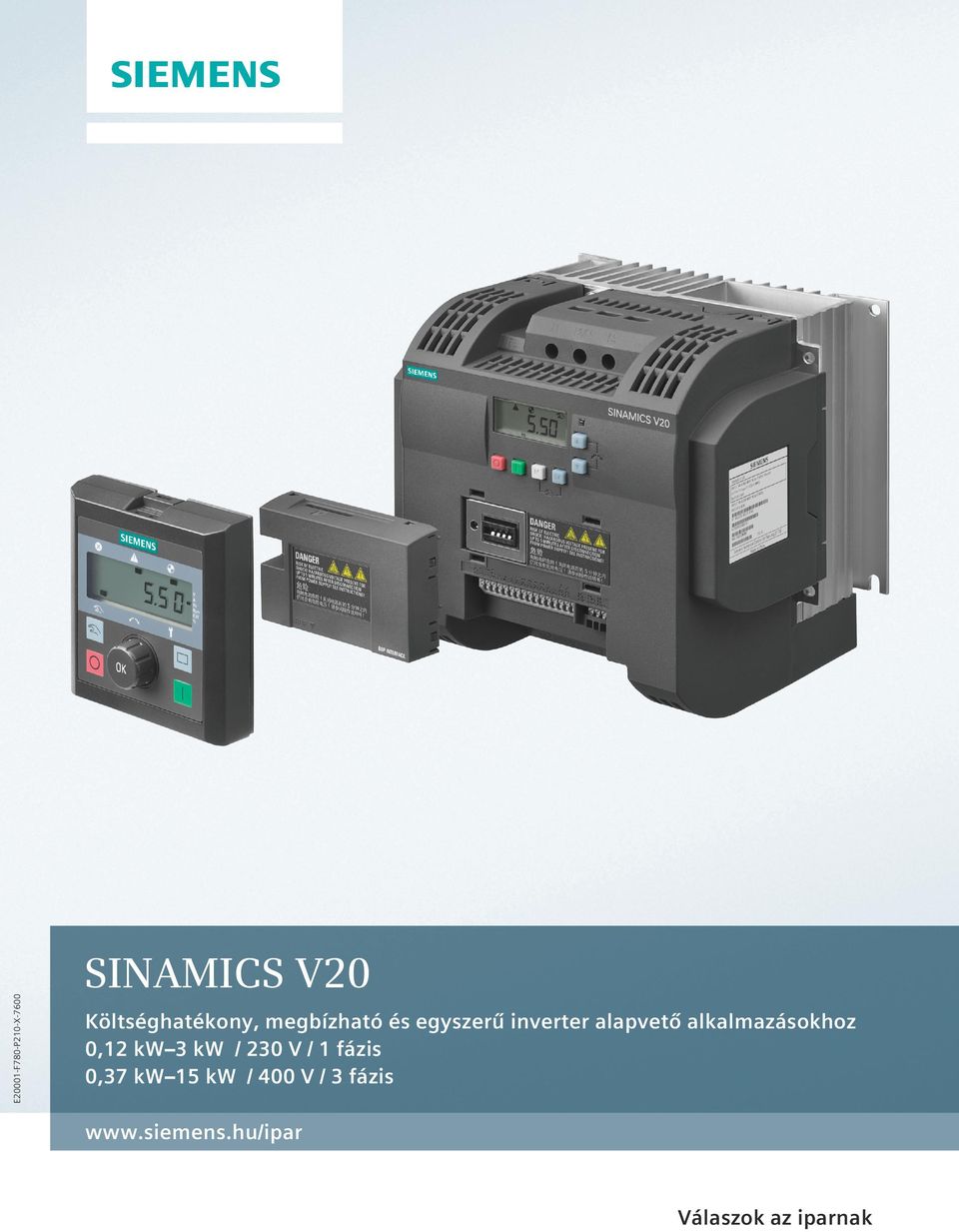 alkalmazásokhoz 0,12 kw 3 kw / 230 V / 1 fázis 0,37