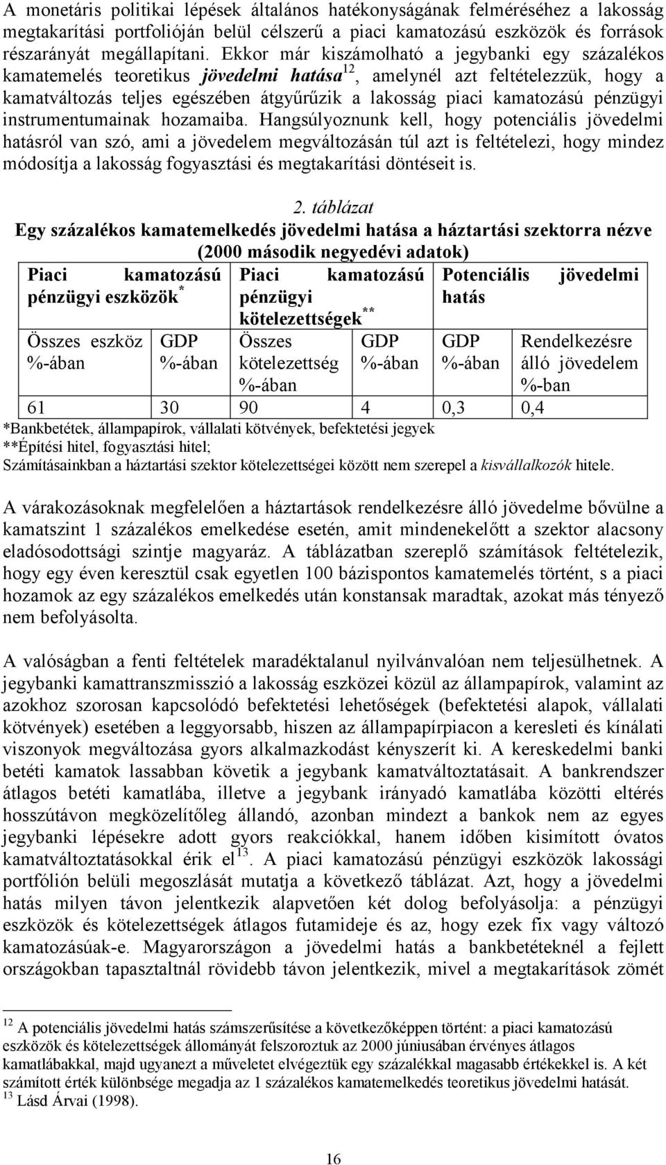 pénzügyi instrumentumainak hozamaiba.