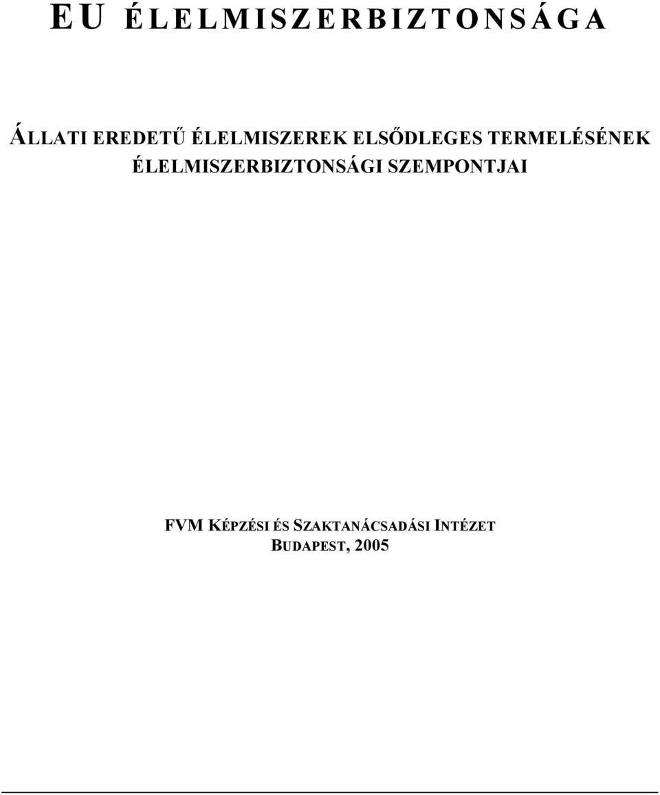 ÉLELMISZERBIZTONSÁGI SZEMPONTJAI FVM