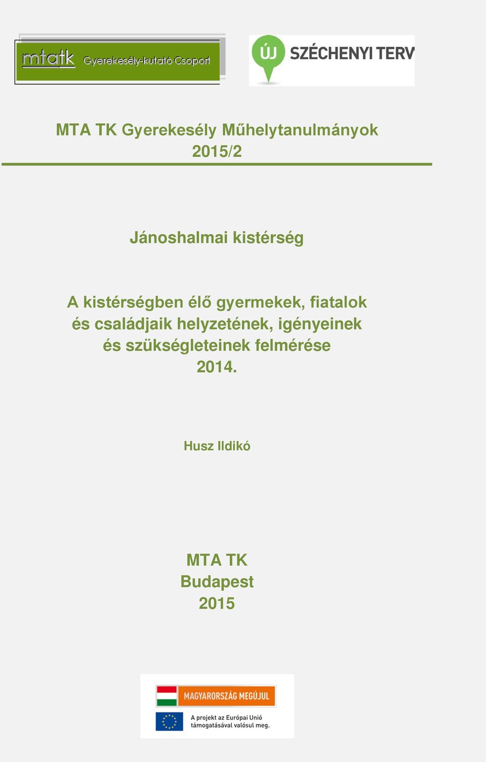 fiatalok és családjaik helyzetének, igényeinek és