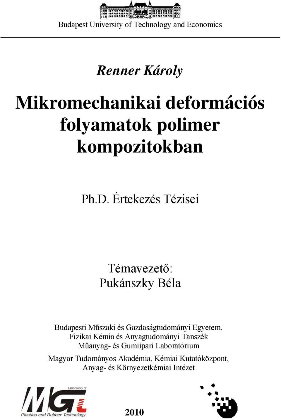 Értekezés Tézisei Témavezető: Pukánszky Béla Budapesti Műszaki és Gazdaságtudományi Egyetem,