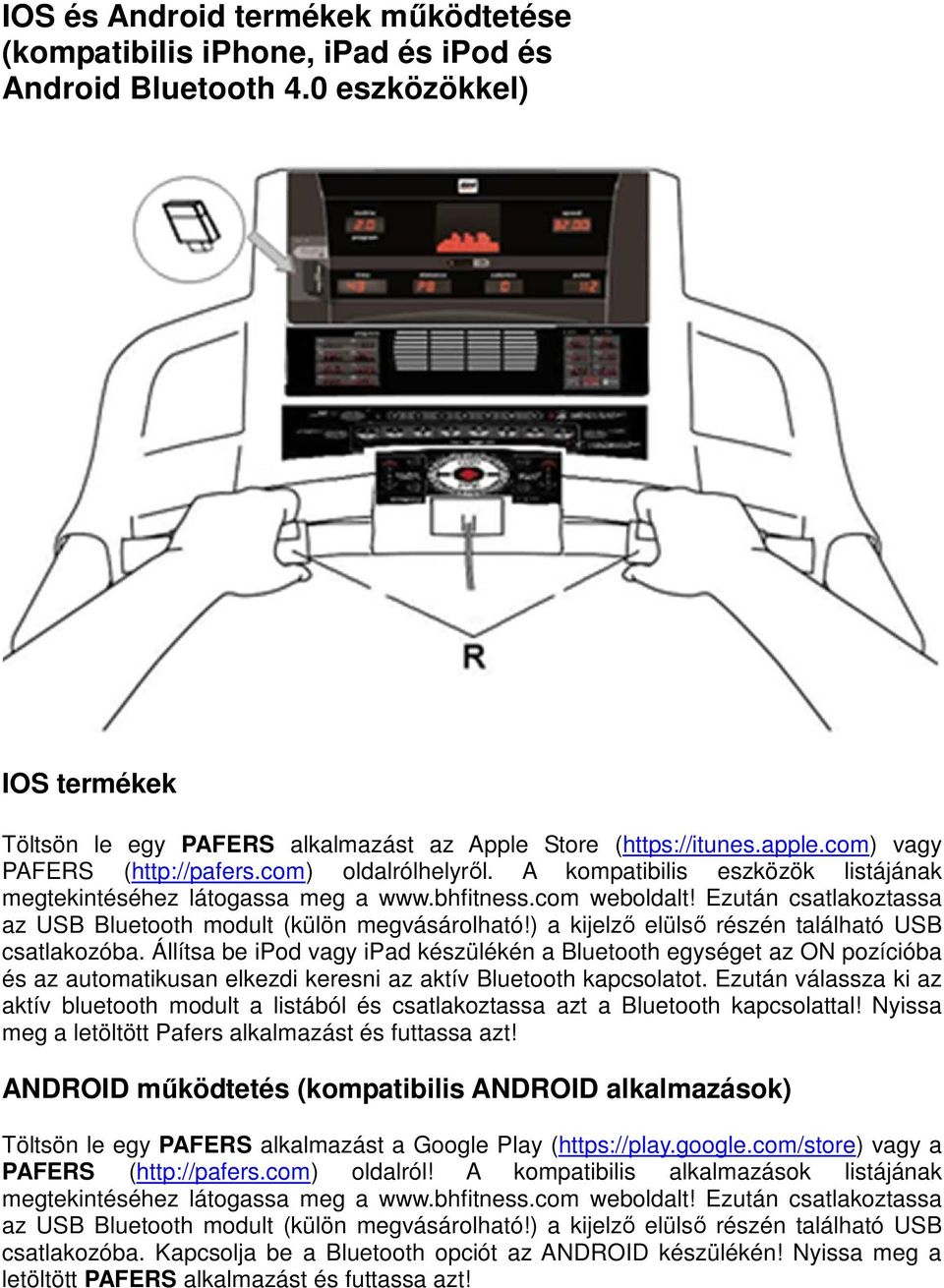 Ezután csatlakoztassa az USB Bluetooth modult (külön megvásárolható!) a kijelző elülső részén található USB csatlakozóba.