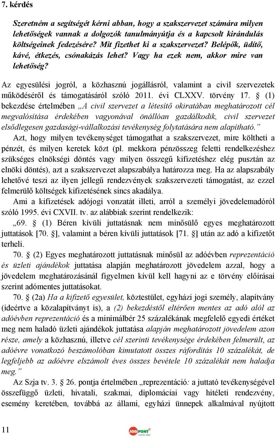 Az egyesülési jogról, a közhasznú jogállásról, valamint a civil szervezetek működéséről és támogatásáról szóló 2011. évi CLXXV. törvény 17.
