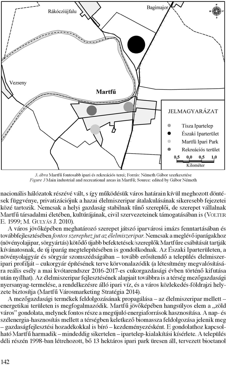 Nemcsak a helyi gazdaság stabilnak tűnő szereplői, de szerepet vállalnak Martfű társadalmi életében, kultúrájának, civil szervezeteinek támogatásában is (Volter E. 1999; M. Gulyás J. 2010).