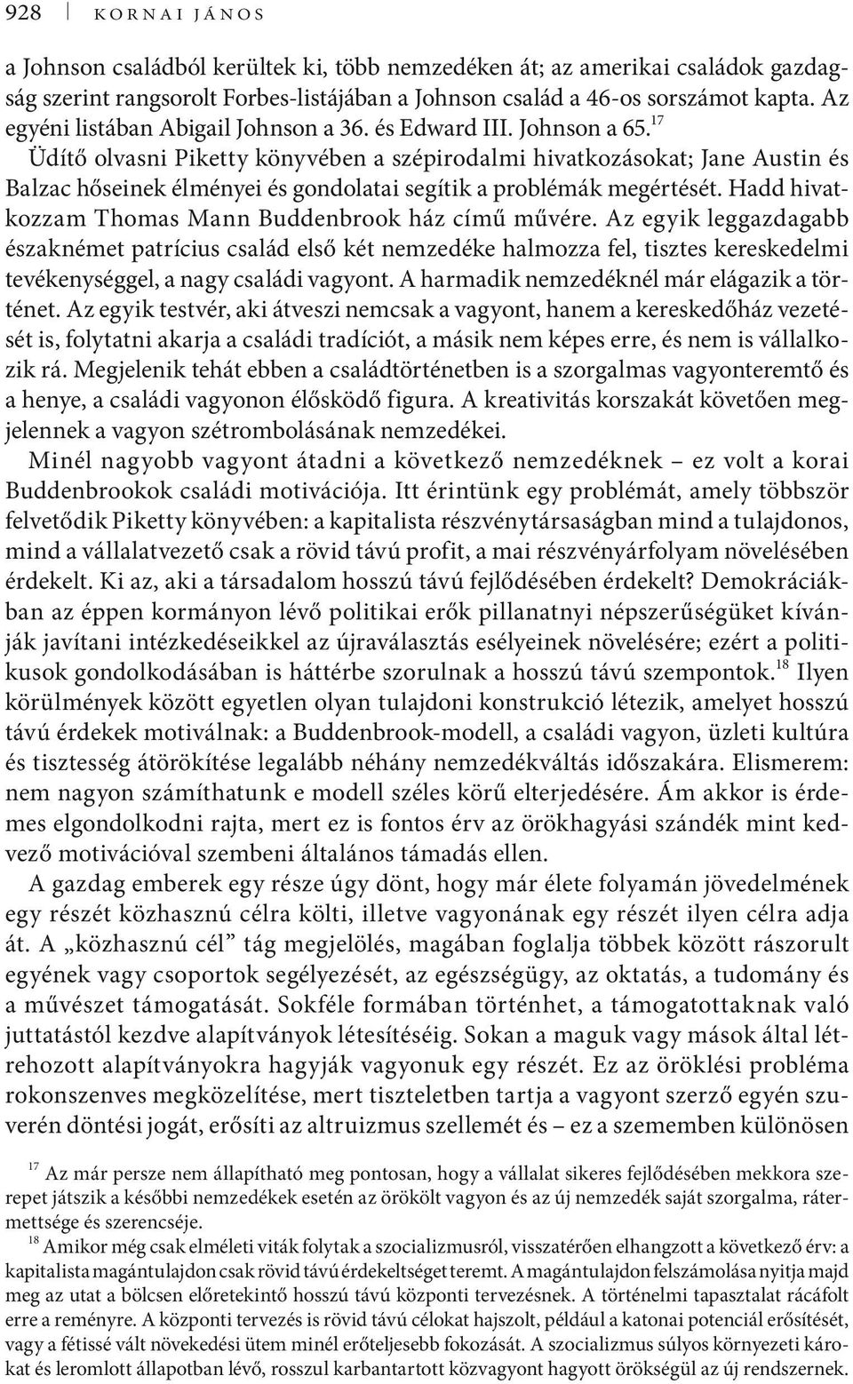 17 Üdítő olvasni Piketty könyvében a szépirodalmi hivatkozásokat; Jane Austin és Balzac hőseinek élményei és gondolatai segítik a problémák megértését.