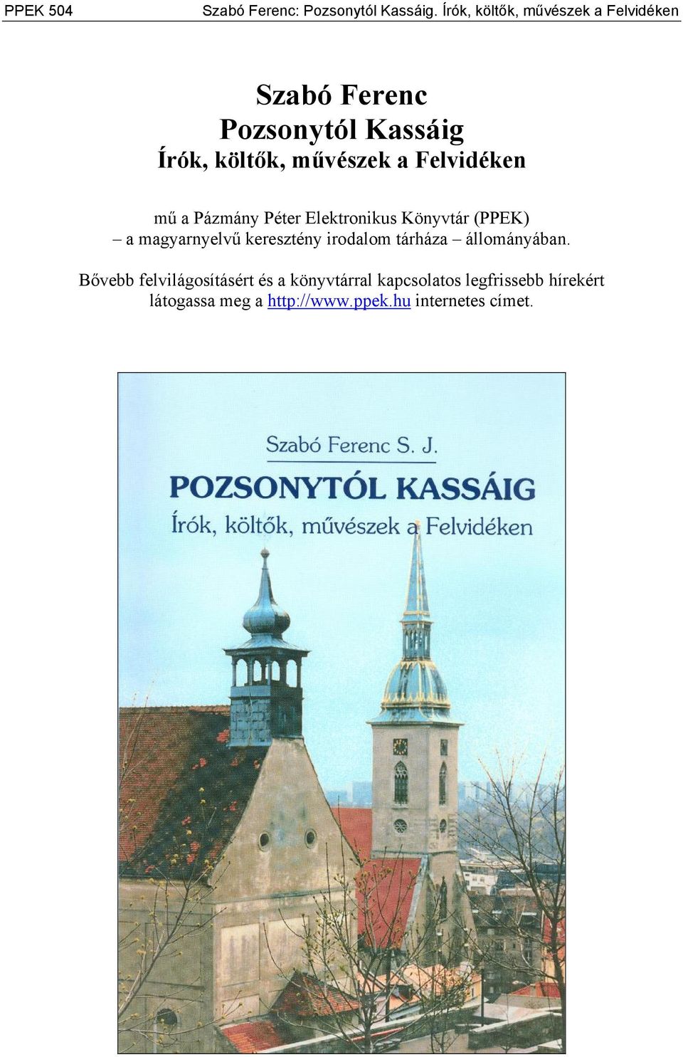 Felvidéken mű a Pázmány Péter Elektronikus Könyvtár (PPEK) a magyarnyelvű keresztény irodalom