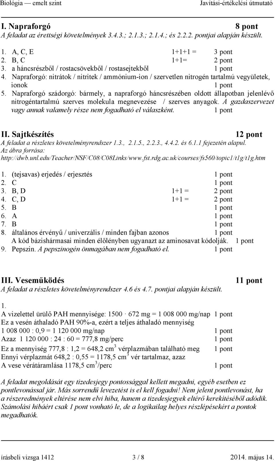 Napraforgó szádorgó: bármely, a napraforgó háncsrészében oldott állapotban jelenlévő nitrogéntartalmú szerves molekula megnevezése / szerves anyagok.