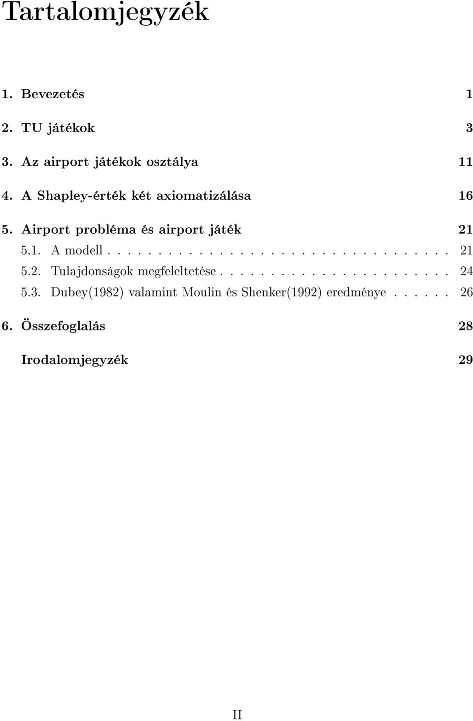 ................................. 21 5.2. Tulajdonságok megfeleltetése....................... 24 5.