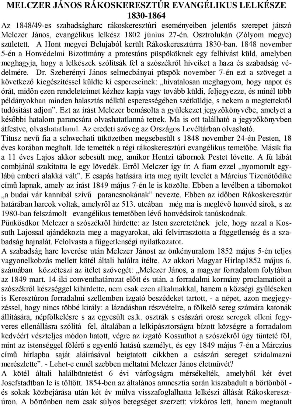 1848 november 5-én a Honvédelmi Bizottmány a protestáns püspököknek egy felhívást küld, amelyben meghagyja, hogy a lelkészek szólítsák fel a szószékről híveiket a haza és szabadság védelmére. Dr.