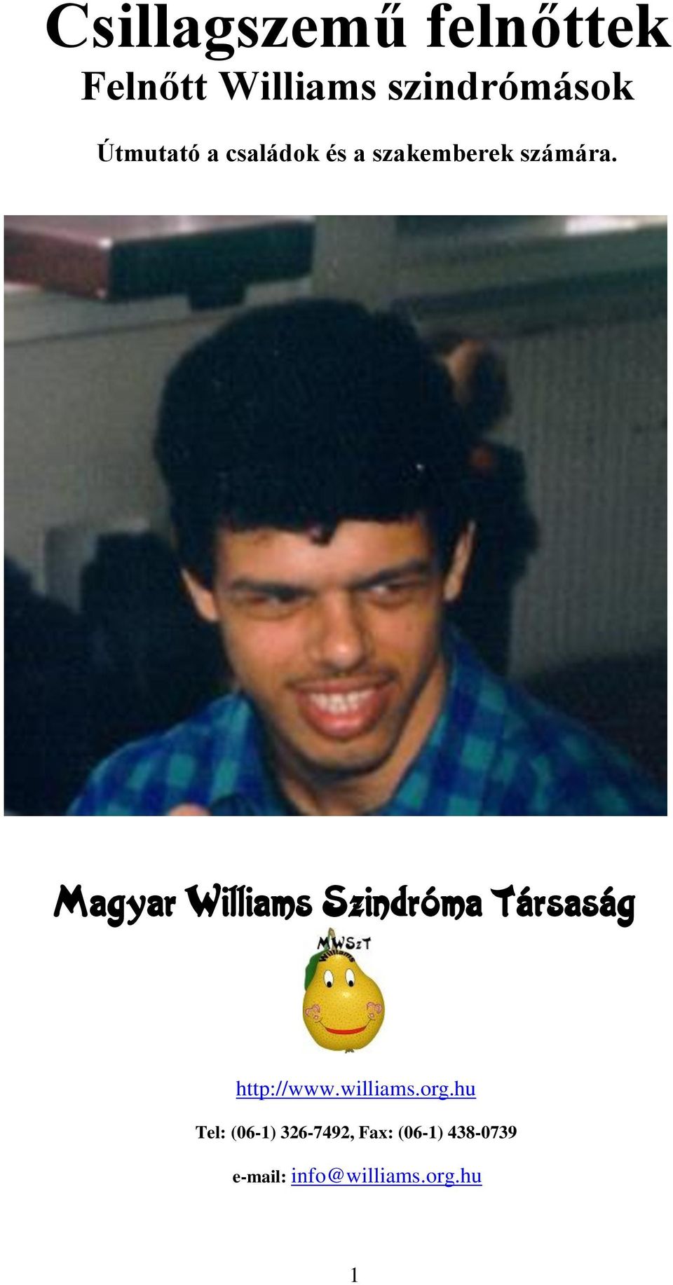 Magyar Williams Szindróma Társaság http://www.williams.org.