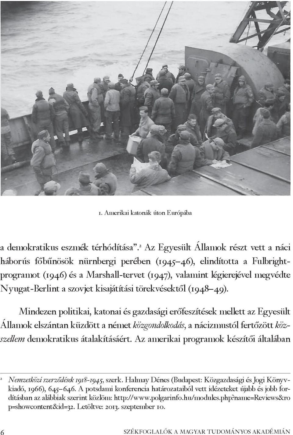 Nyugat-Berlint a szovjet kisajátítási törekvésektől (1948 49).