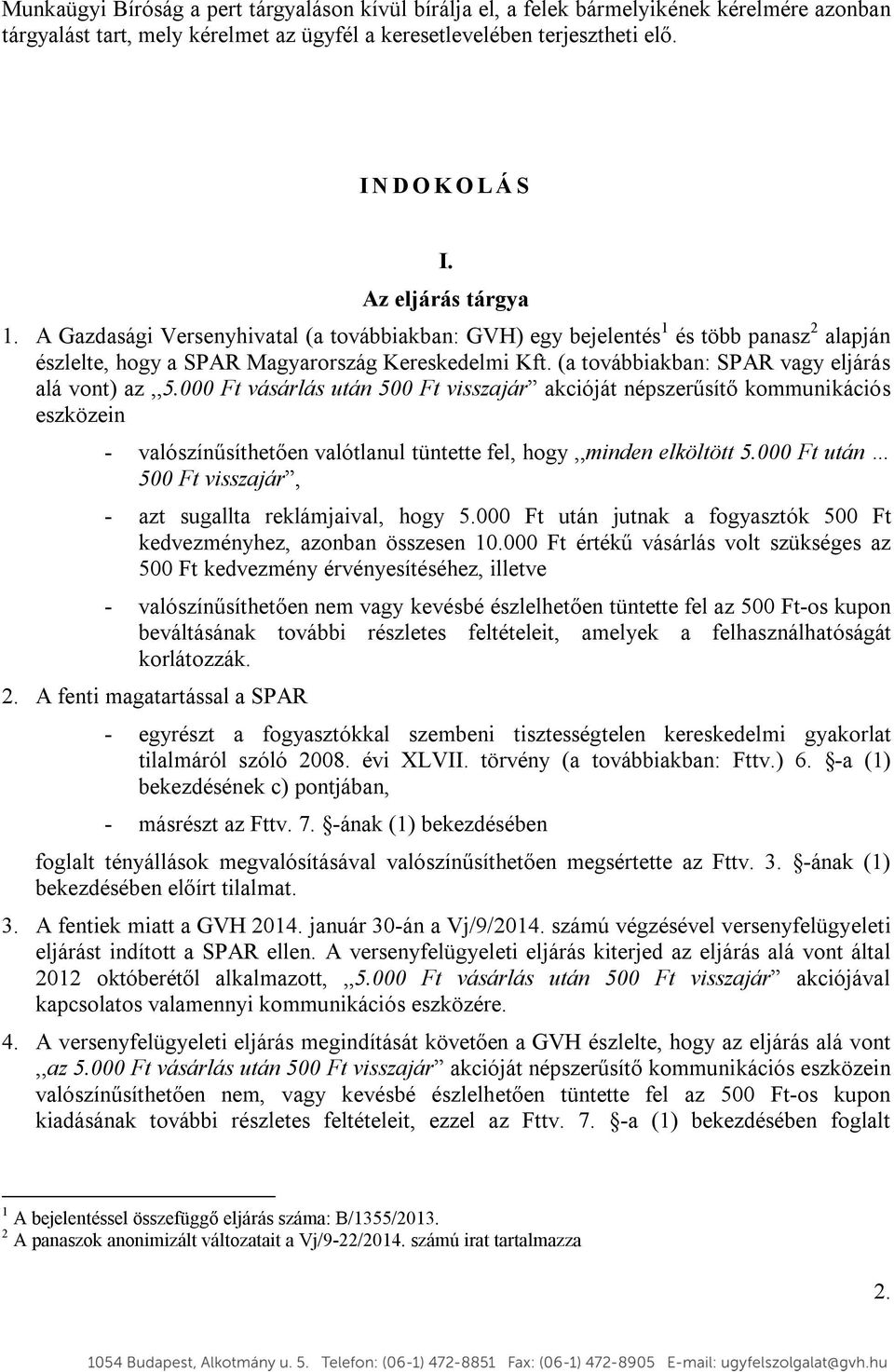 (a továbbiakban: SPAR vagy eljárás alá vont) az,,5.