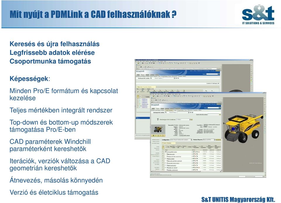 formátum és kapcsolat kezelése Teljes mértékben integrált rendszer Top-down és bottom-up módszerek