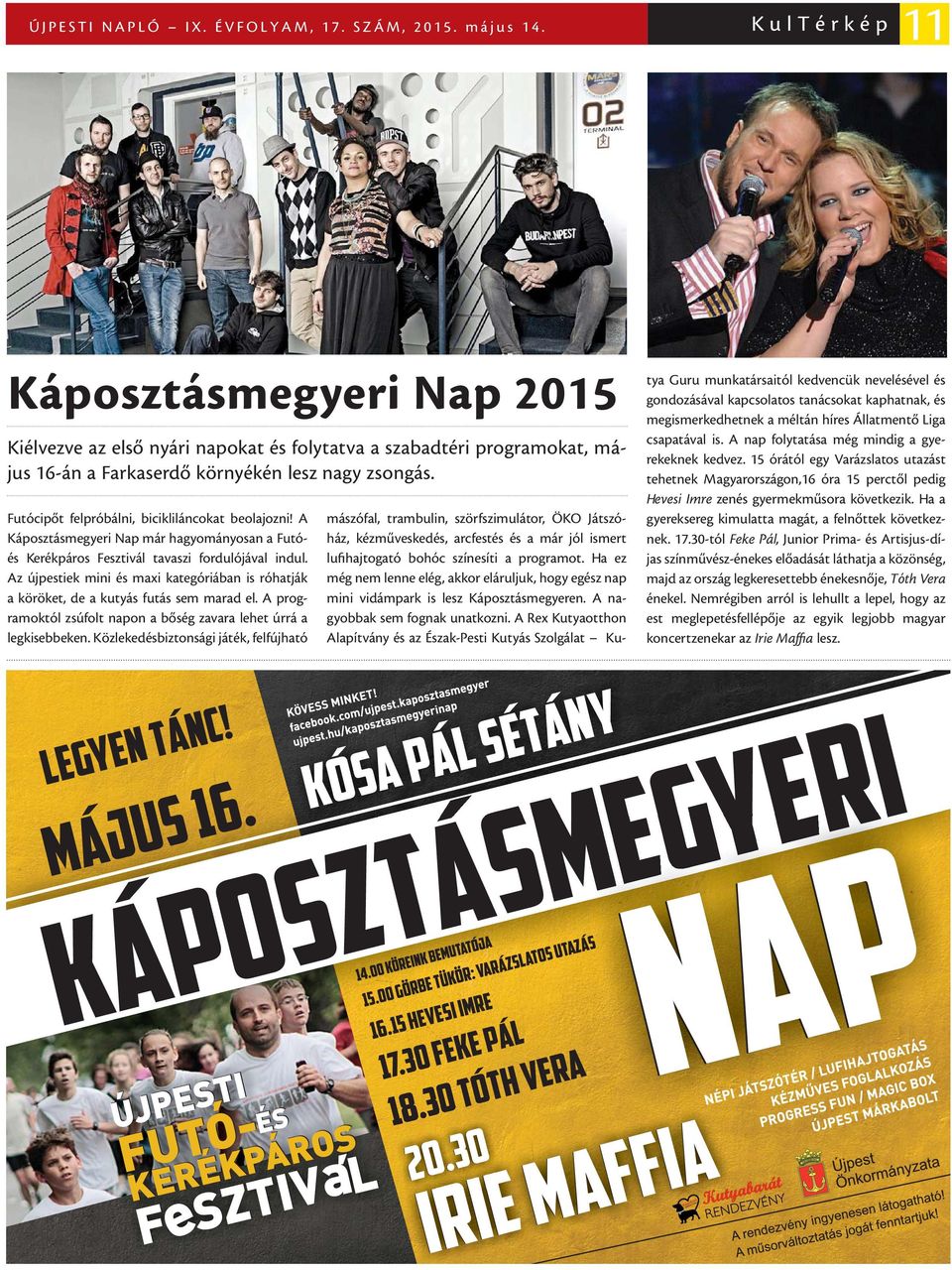 Futócipőt felpróbálni, bicikliláncokat beolajozni! A Káposztásmegyeri Nap már hagyományosan a Futóés Kerékpáros Fesztivál tavaszi fordulójával indul.
