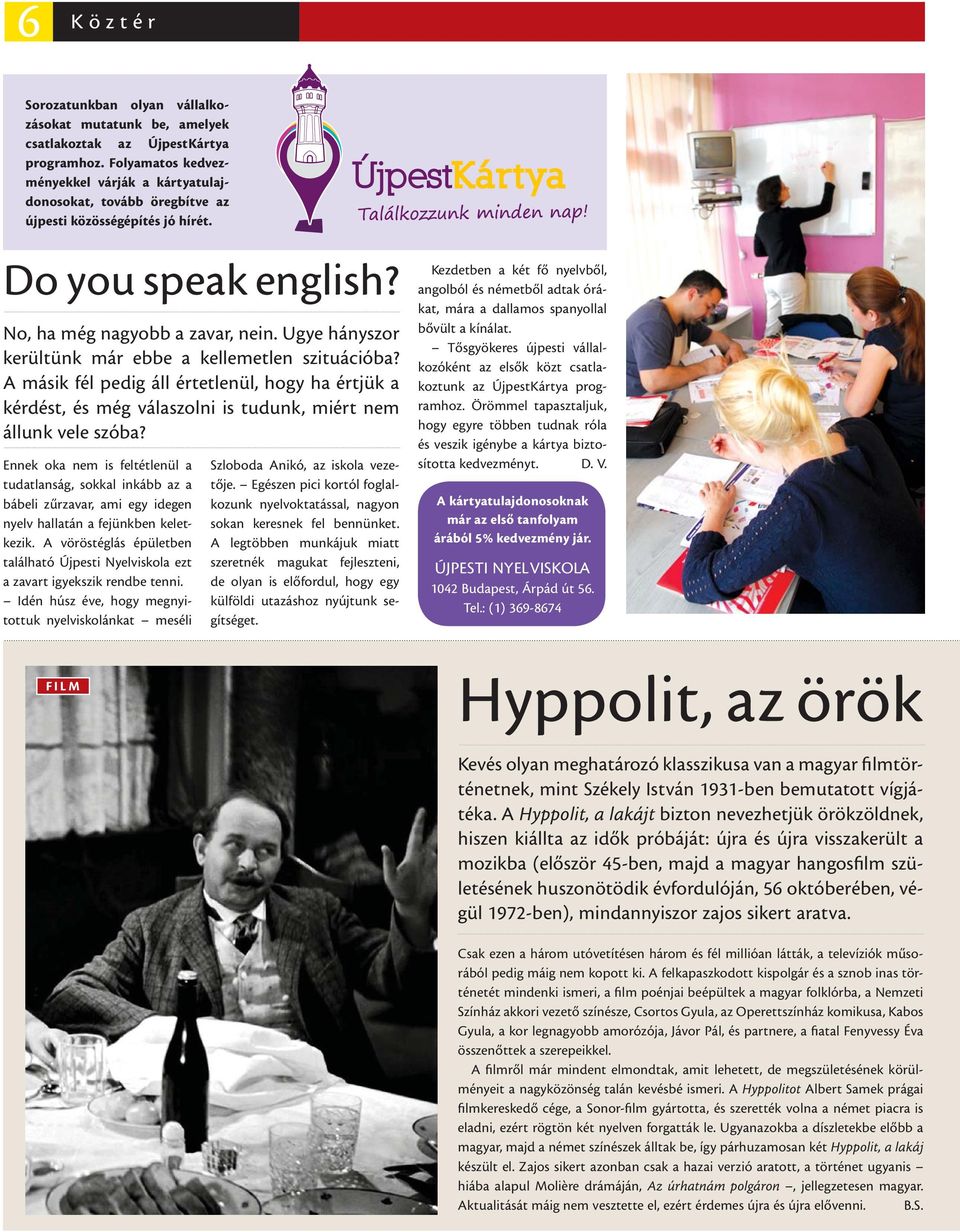 Ugye hányszor kerültünk már ebbe a kellemetlen szituációba? A másik fél pedig áll értetlenül, hogy ha értjük a kérdést, és még válaszolni is tudunk, miért nem állunk vele szóba?