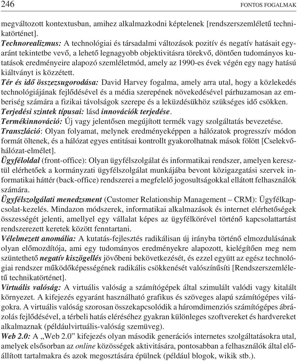 alapozó szemléletmód, amely az 1990-es évek végén egy nagy hatású kiáltványt is közzétett.