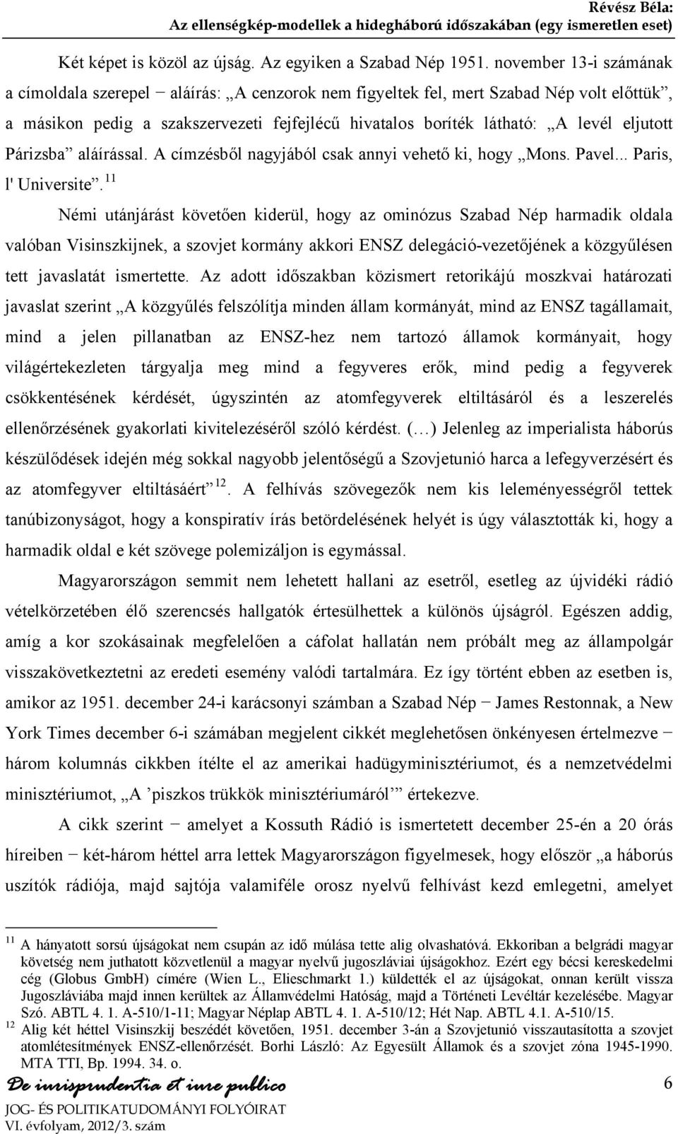 eljutott Párizsba aláírással. A címzésből nagyjából csak annyi vehető ki, hogy Mons. Pavel... Paris, l' Universite.