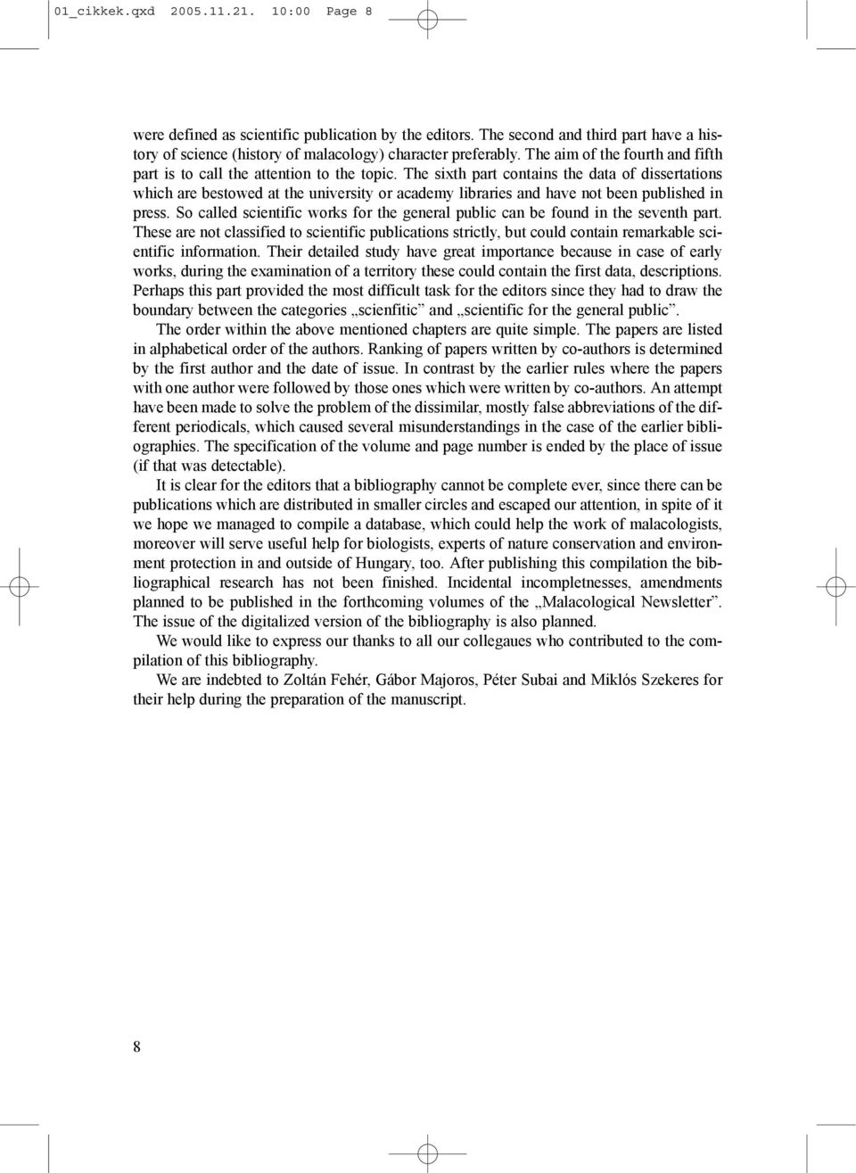 The sixth part contains the data of dissertations which are bestowed at the university or academy libraries and have not been published in press.