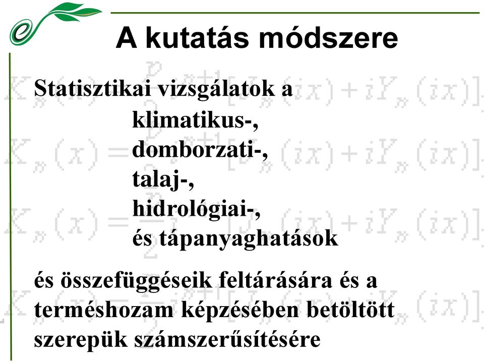 tápanyaghatások és összefüggéseik feltárására és a