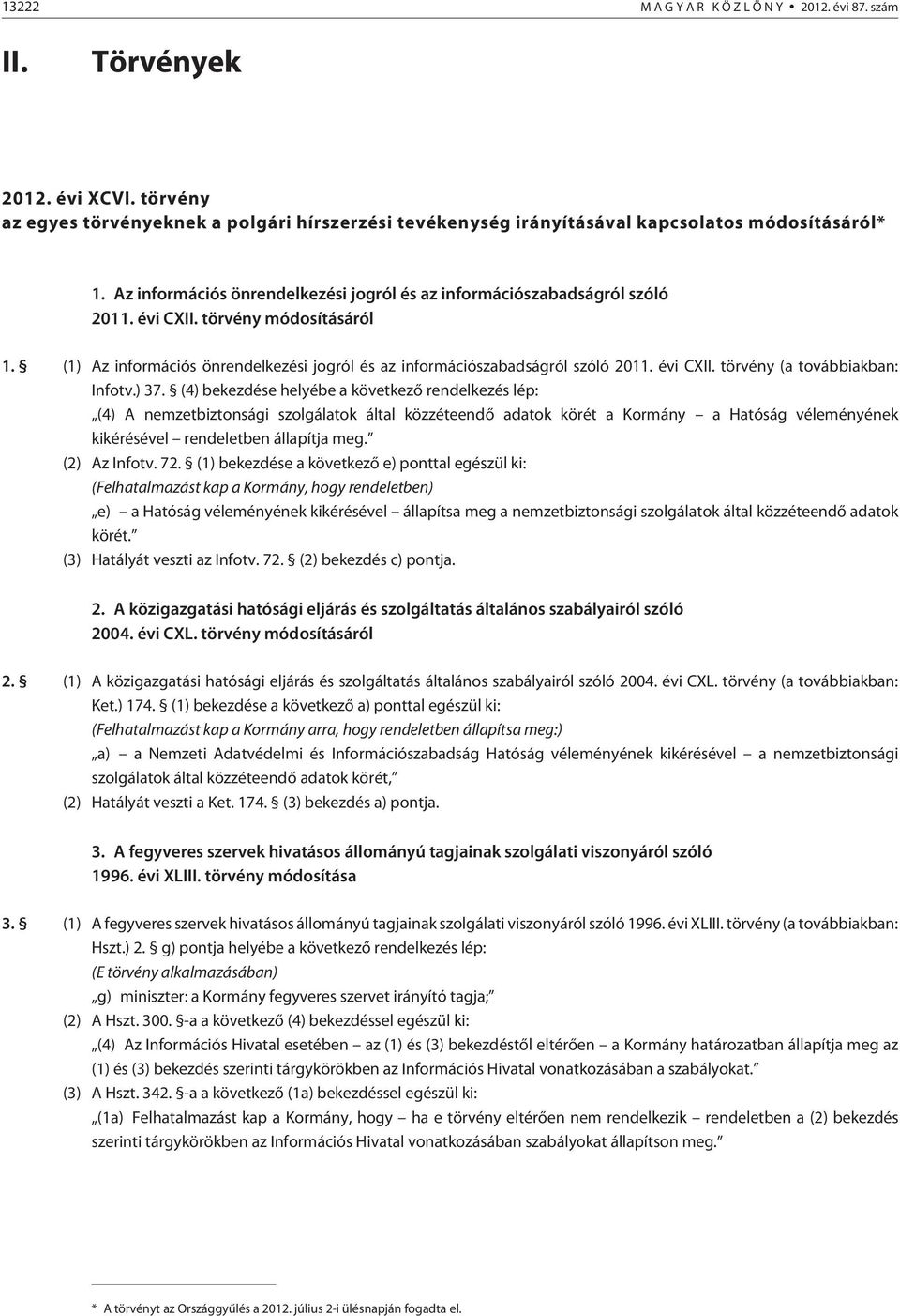 évi CXII. törvény (a továbbiakban: Infotv.) 37.