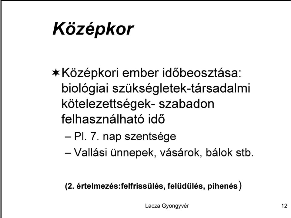 felhasználható idő Pl. 7.