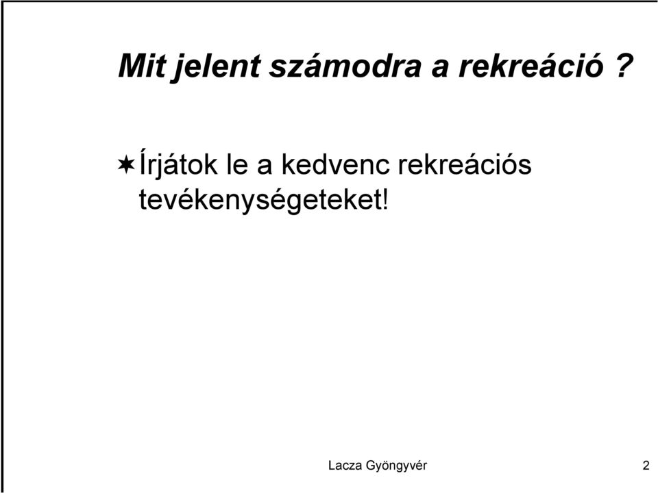 Írjátok le a kedvenc