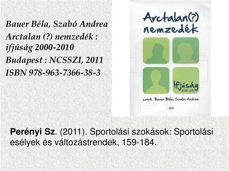 2011 ISBN 978-963-7366-38-3 Perényi Sz. (2011).