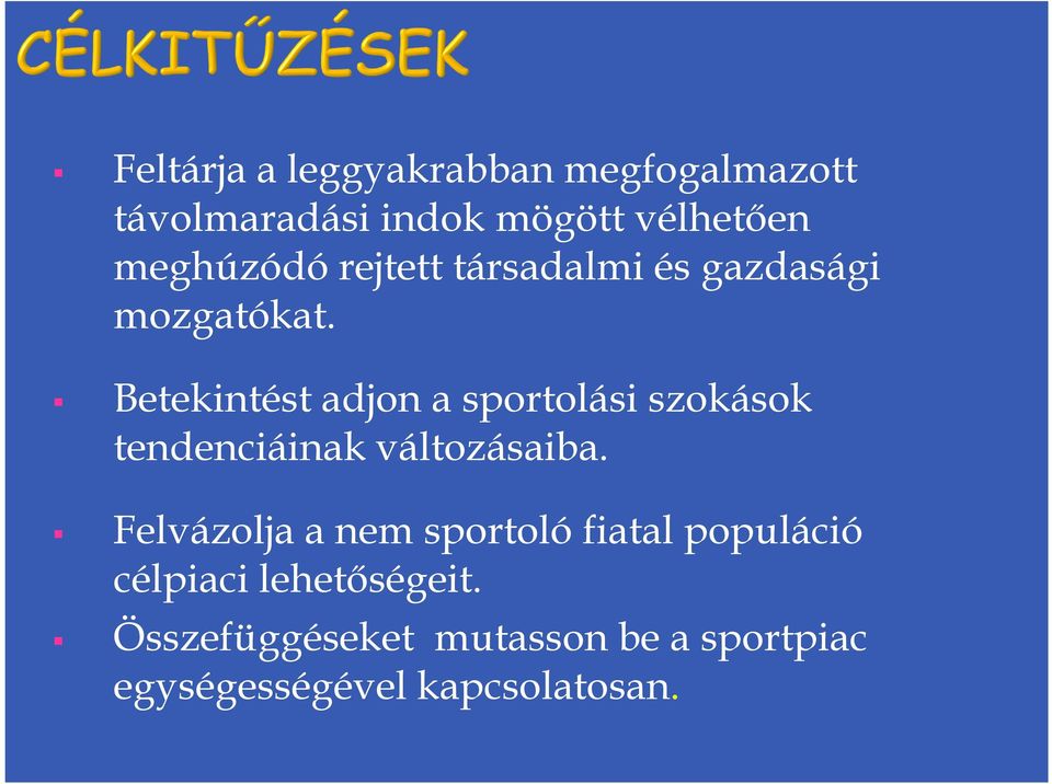 Betekintést adjon a sportolási szokások tendenciáinak változásaiba.