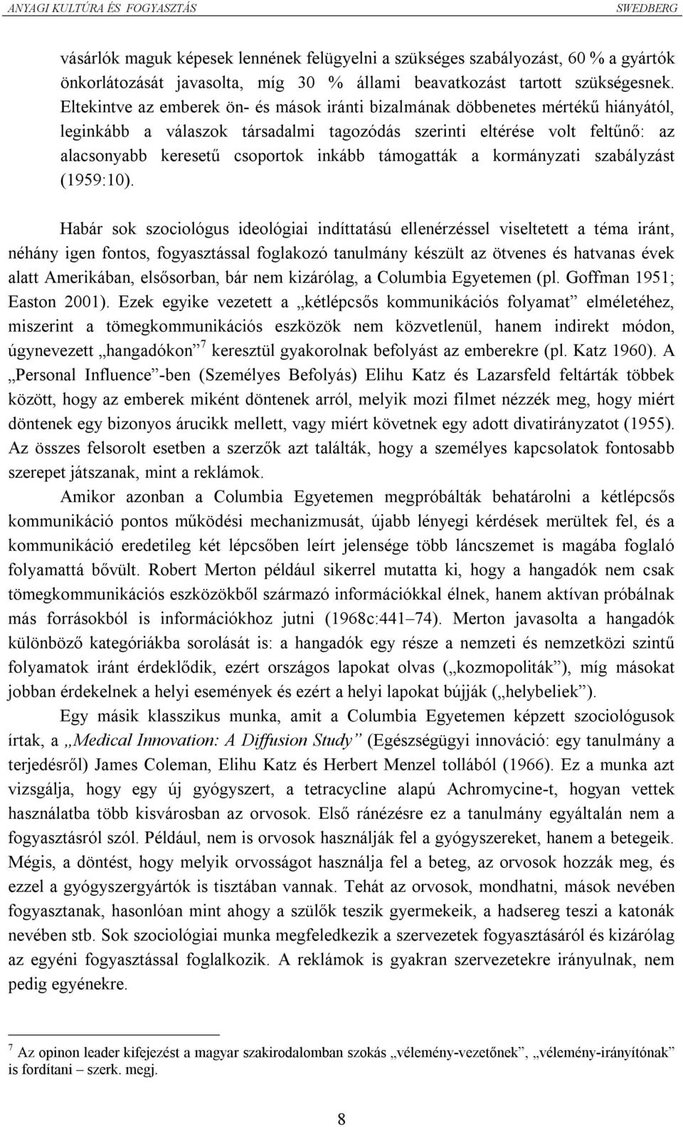 támogatták a kormányzati szabályzást (1959:10).