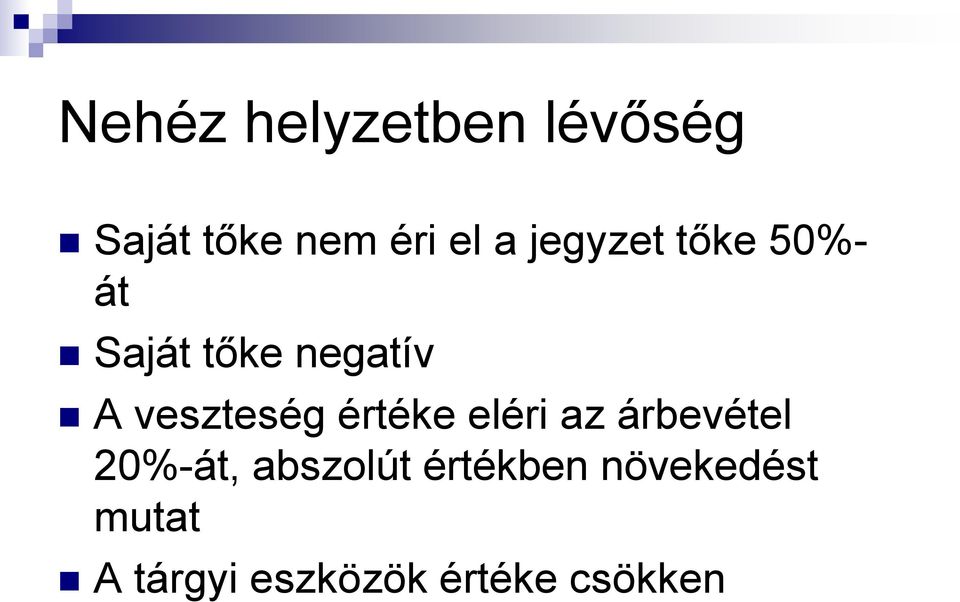 veszteség értéke eléri az árbevétel 20%-át,