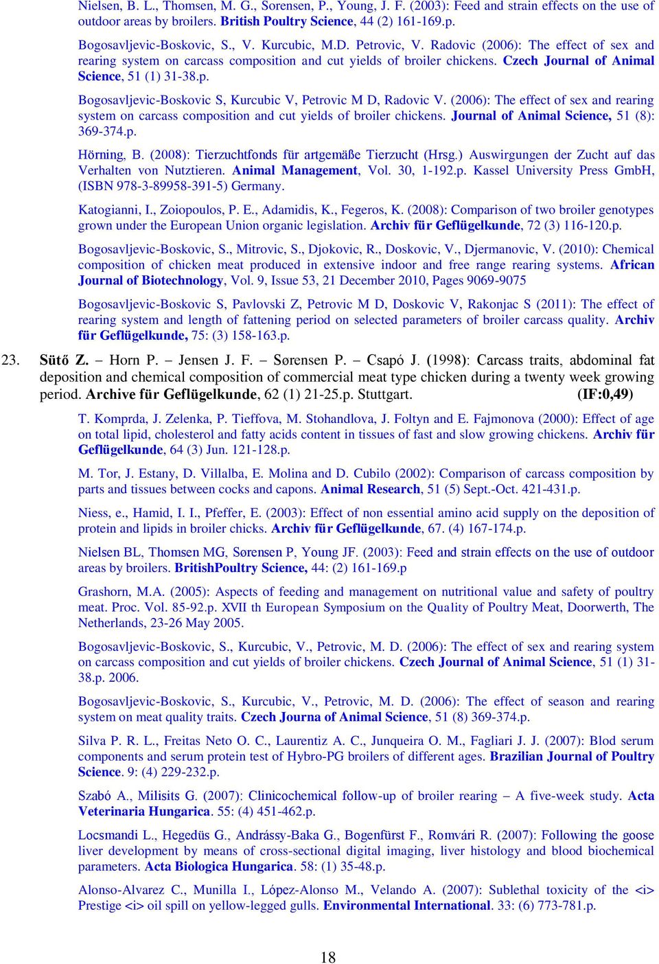 Czech Journal of Animal Science, 51 (1) 31-38.p. Bogosavljevic-Boskovic S, Kurcubic V, Petrovic M D, Radovic V.