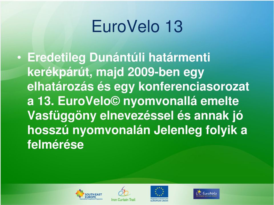 a 13. EuroVelo nyomvonallá emelte Vasfüggöny