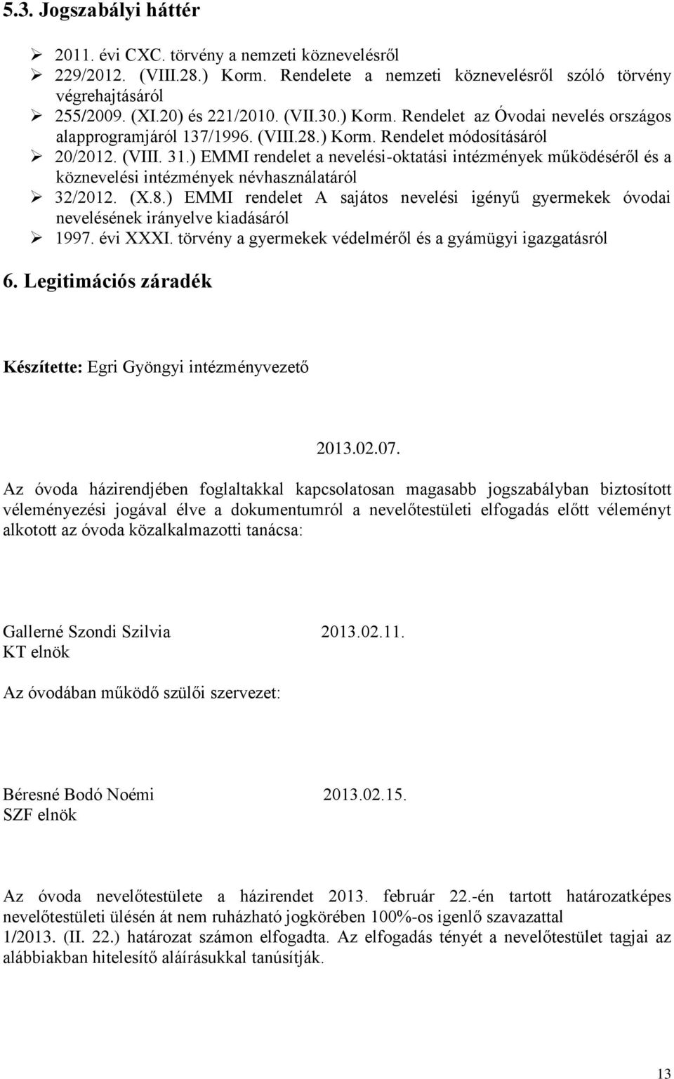 ) EMMI rendelet a nevelési-oktatási intézmények működéséről és a köznevelési intézmények névhasználatáról 32/2012. (X.8.