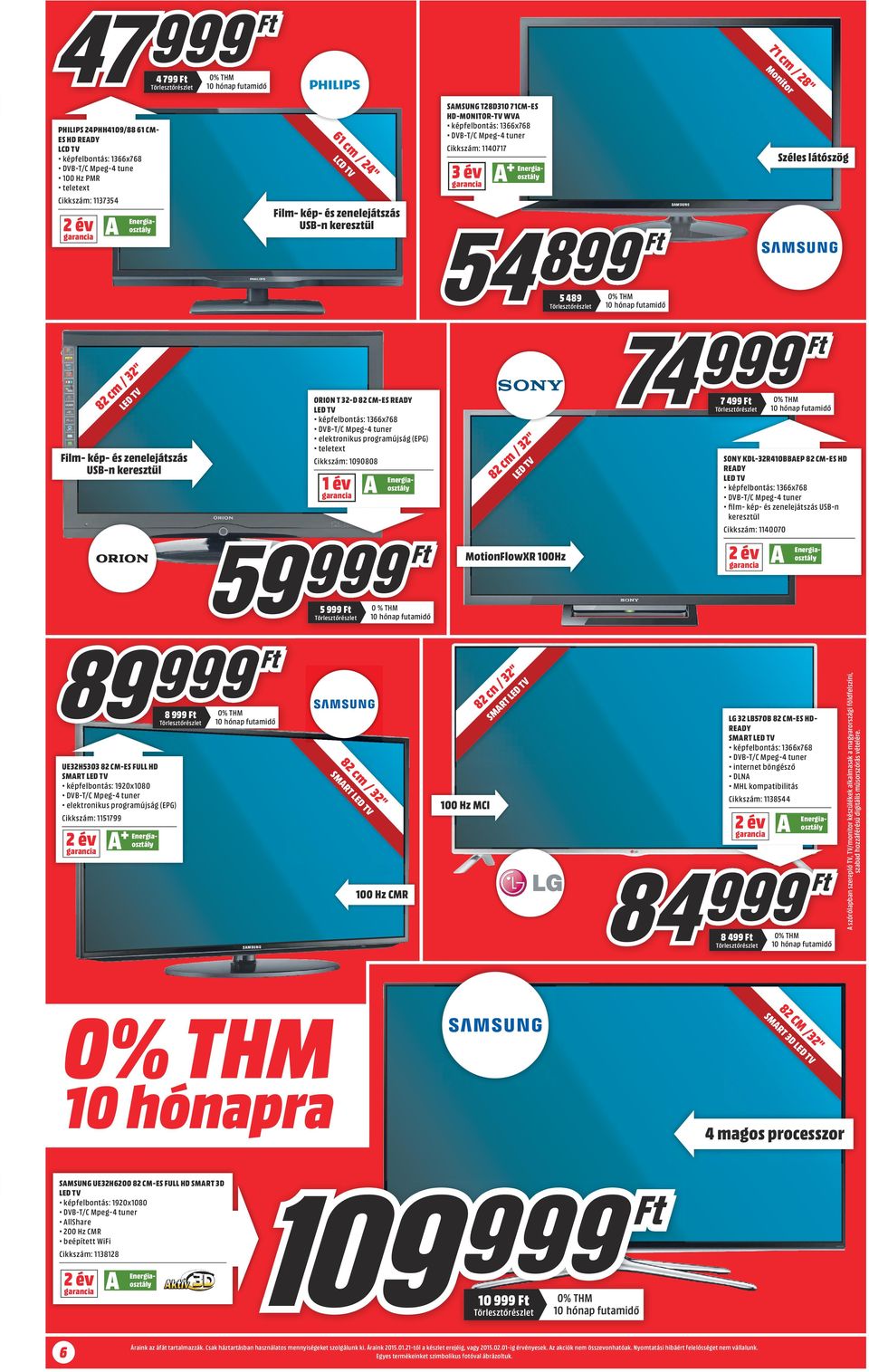 film- kép- és zenelejátszás USB-n keresztül Cikkszám: 1140070 cm 82 Film- kép- és zenelejátszás USB-n keresztül MotionFlowXR 100Hz 5 999 Ft LE D 7 499 Ft ORION T 32-D 82 CM-ES READY képfelbontás: