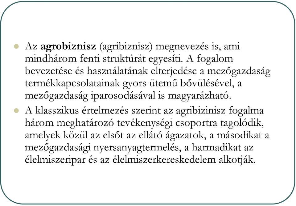 iparosodásával is magyarázható.