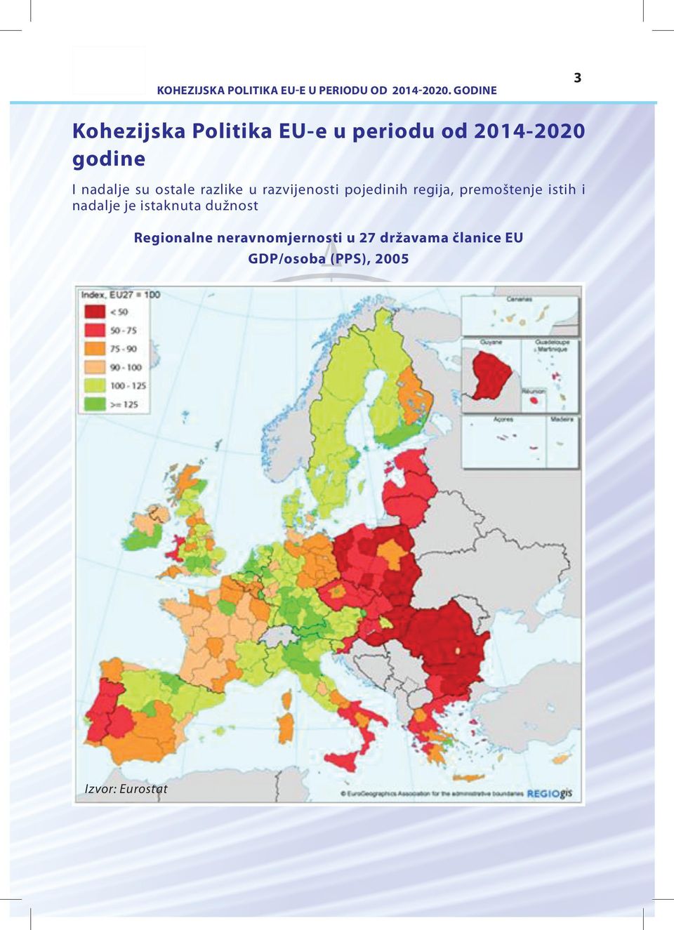 ostale razlike u razvijenosti pojedinih regija, premoštenje istih i nadalje je