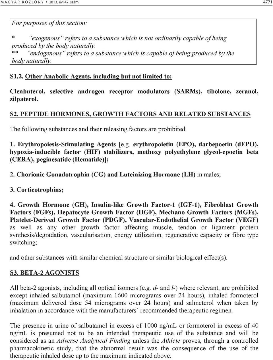 Other Anabolic Agents, including but not limited to: Clenbuterol, selective androgen receptor modulators (SARMs), tibolone, zeranol, zilpaterol. S2.