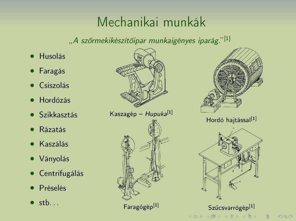 Kaszálás Ványolás Centrifugálás Préselés Kaszagép Hupuka