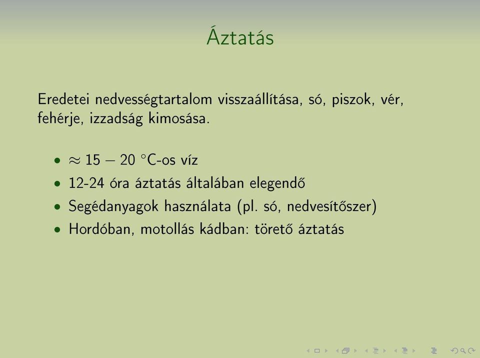 15 20 C-os víz 12-24 óra áztatás általában elegend