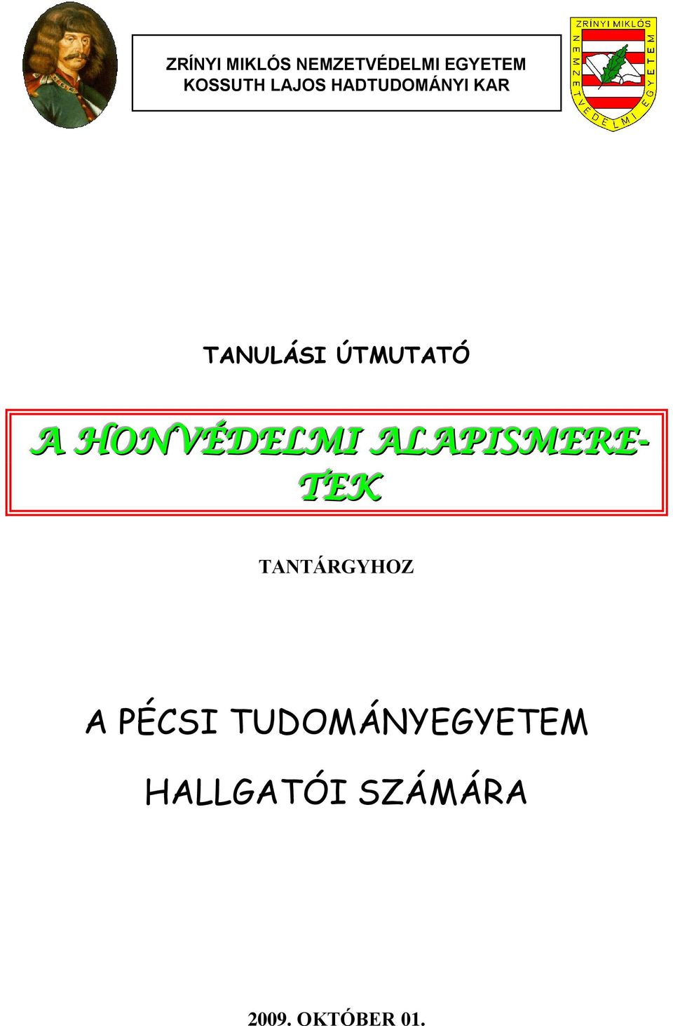 HONVÉDELMI ALAPISMERE- TEK TANTÁRGYHOZ A PÉCSI